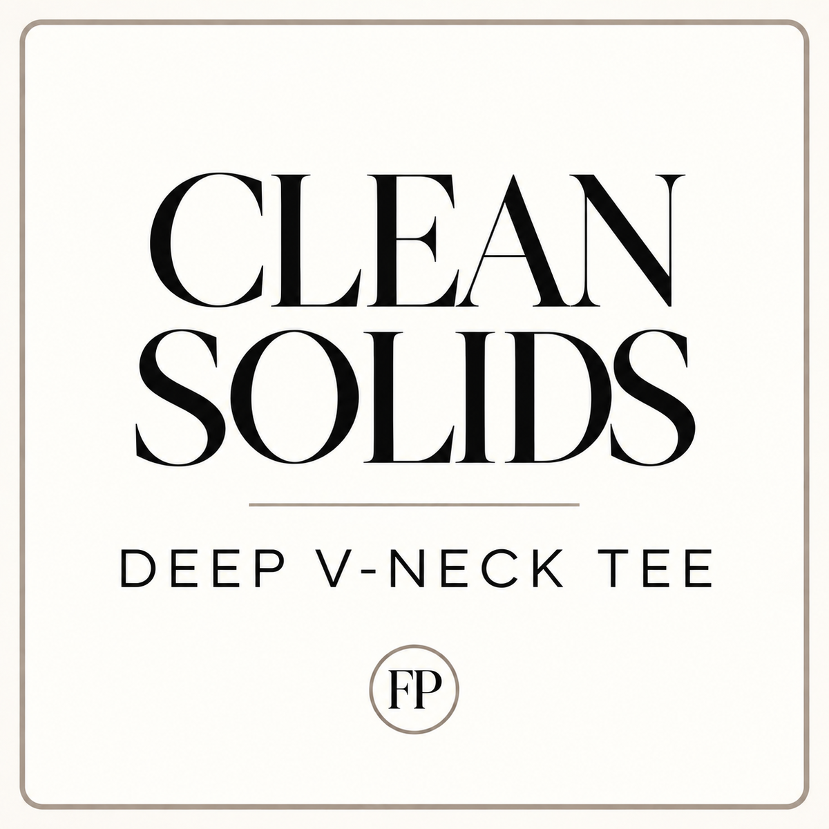FIRST PRESS - HUMAN EDITION - WOMEN'S DEEP V-NECK TEE - "Clean Solids"
